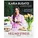 Ilaria Busato - Veg no stress. La dispensa vegana. Ricette vegetali facili e veloci per tutta la famiglia - Foto miniatura 1