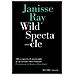 Janisse Ray - Wild Spectacle. Alla Scoperta Di Meraviglie In Un Mondo Oltre L'umano - Foto miniatura 1
