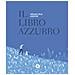 Germano Zullo - Il Libro Azzurro. Ediz. A Colori - Foto miniatura 1