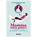 Alessandra Bellasio - Mamma senza panico. Dalla gravidanza ai nove mesi, guida alla maternità con l'ostetrica del cuore - Foto miniatura 1