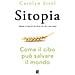 Carolyn Steel - Sitopia. Come il cibo può salvare il mondo - Foto miniatura 1