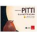 Camillo Bortolato - Pitti E La Notte Scura. Primi Voli In Lettura. Storie Per Imparare A Leggere - Foto miniatura 2