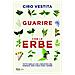 Ciro Vestita - Guarire con le erbe. Tutto quello che l'industria del farmaco non vuole farvi sapere - Foto miniatura 1