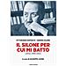 Vittoriano Esposito - Il Silone per cui mi batto. Lettere (1999-2002) - Foto miniatura 1