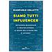 Giampaolo Colletti - Siamo Tutti Influencer. Metaverso, Blockchain E Creator Economy. La Mappa Della Nuova Era Di Internet - Foto miniatura 1