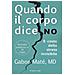 Gabor Maté - Quando Il Corpo Dice No. Il Costo Dello Stress Invisibile - Foto miniatura 1