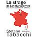 Stefano Tabacchi - La strage di san Bartolomeo. Una notte di sangue a Parigi - Foto miniatura 1