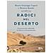 Mauro Giuseppe Lepori - Radici nel deserto. Conversazione sulla fede, la Chiesa e il monachesimo - Foto miniatura 1