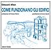 Edward Allen - Come funzionano gli edifici. Ediz. illustrata - Foto miniatura 1