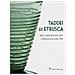S. Ciappi - Taddei ed Etrusca. Arte e industria del vetro a Empoli nel primo '900. Ediz. illustrata - Foto miniatura 1