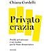 Chiara Cordelli - Privatocrazia. Perché Privatizzare È Un Rischio Per Lo Stato Moderno - Foto miniatura 1