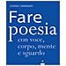Chiara Carminati - Fare Poesia Con Voce, Corpo, Mente E Sguardo - Foto miniatura 1