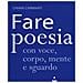 Chiara Carminati - Fare Poesia Con Voce, Corpo, Mente E Sguardo - Foto miniatura 2