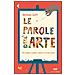 Stefano Zuffi - Le parole dell'arte. Per capire e amare i pittori e le loro opere - Foto miniatura 4