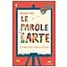 Stefano Zuffi - Le parole dell'arte. Per capire e amare i pittori e le loro opere - Foto miniatura 2