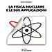 La fisica nucleare e le sue applicazioni - Foto miniatura 1
