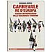 Giovanni Kezich - Carnevale re d'Europa. Viaggio antropologico nelle mascherate d'inverno - Foto miniatura 1