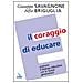 Giuseppe Savagnone - Il coraggio di educare. Costruire il dialogo educativo con le nuove generazioni - Foto miniatura 1