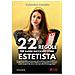 Valentina Tecchio - 22 regole per avere successo come estetista. La guida pratica per passare da estetista a imprenditrice e trasformare il tuo centro estetico in un’azienda di successo, anche se parti da zero e non sai nulla di management - Foto miniatura 1