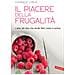 Dominique Loreau - Il piacere della frugalità. L'arte del cibo che rende felici corpo e anima - Foto miniatura 1
