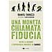 Daniel Tarozzi - Una Moneta Chiamata Fiducia. Oltre Il Denaro. L'esperienza Vincente Di Sardex - Foto miniatura 1