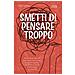 Nick Trenton - Smetti Di Pensare Troppo. Tecniche Per Liberarsi Dallo Stress, Interrompere Le Spirali Negative, Riordinare La Mente E Focalizzarsi Sul Presente - Foto miniatura 1