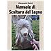 Gianpaolo Pasini - Manuale Di Scultura Del Legno - Foto miniatura 1