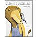 Marianne Dubuc - Il leone e l'uccellino. Ediz. a colori - Foto miniatura 1