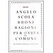 Angelo Scola - Buone ragioni per la vita in comune. Religione, politica, economia - Foto miniatura 1