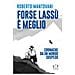Roberto Mantovani - Forse E' Meglio Lassu' - Cronache Da Un Mondo Sospeso - Disponibile dal 28/11/2018 - Foto miniatura 3