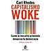 Capitalismo Woke. Come La Moralita Aziendale Minaccia La Democrazia - Foto miniatura 1