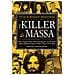 Vincenzo Maria Mastronardi - I killer di massa. Dalle stragi di Charles Manson al massacro di Columbine. Dagli omicidi in famiglia di Erika e Omar a Pietro Maso - Foto miniatura 1