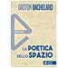 Gaston Bachelard - La Poetica Dello Spazio - Foto miniatura 1