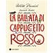 Roberto Piumini - La ballata di Cappuccetto Rosso. Ediz. a colori - Foto miniatura 1