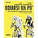Luca Gregorio - Odiarsi un po'. Storie e retroscena delle straordinarie rivalità del ciclismo - Foto miniatura 1