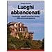 Maggy Bettolla - Luoghi abbandonati. Tra borghi, castelli e antiche dimore della provincia spezzina - Foto miniatura 1