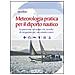 Silvia Ferri - Meteorologia pratica per il diporto nautico. La previsione del tempo e le tecniche di navigazione per una crociera sicura - Foto miniatura 1
