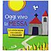 Laura Salvi - Oggi vivo la Messa. La celebrazione raccontata ai ragazzi - Foto miniatura 1