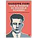 Giuseppe Fiori - Vita e morte di Michele Schirru. L'anarchico che pensò di uccidere Mussolini - Foto miniatura 1