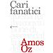 Amos Oz - Cari Fanatici  - Foto miniatura 1
