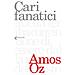 Amos Oz - Cari Fanatici  - Foto miniatura 2