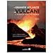 Arnaud Guérin - Il grande atlante dei vulcani. Ediz. a colori - Foto miniatura 1
