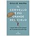 Giulio Maira - Il Cervello È Più Grande Del Cielo. I Segreti Della Mente Spiegati Da Un Grande Neurochirurgo - Foto miniatura 1