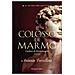 Antonio Forcellino - Il Colosso Di Marmo. L'ardore Di Michelangelo. Il Secolo Dei Giganti. 2. - Foto miniatura 1