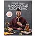 Stefano Cavada - Il Mio Natale Altoatesino. 60 Ricette Per Il Periodo Più Magico Dell'anno - Foto miniatura 1