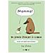 Liz Climo - Mamma! Un Piccolo Libro Per Le Mamme (e Per Tutti Quelli Che Le Amano)  - Foto miniatura 1