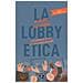 Alberto Alemanno - La Lobby Etica. Cittadinanza Attiva Per Un Futuro Migliore - Disponibile dal 12/05/2021 - Foto miniatura 1