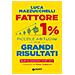 Luca Mazzucchelli - Fattore 1%. Piccole Abitudini Per Grandi Risultati. Ediz. Ampliata - Foto miniatura 1