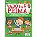 Vado In Prima! Tante Attività Per Imparare Divertendosi! Ediz. Illustrata - Foto miniatura 2
