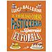Luigi Ballerini - Il Favoloso Corso Di Pasticceria Della Signorina Euforbia. Ediz. A Colori - Foto miniatura 1